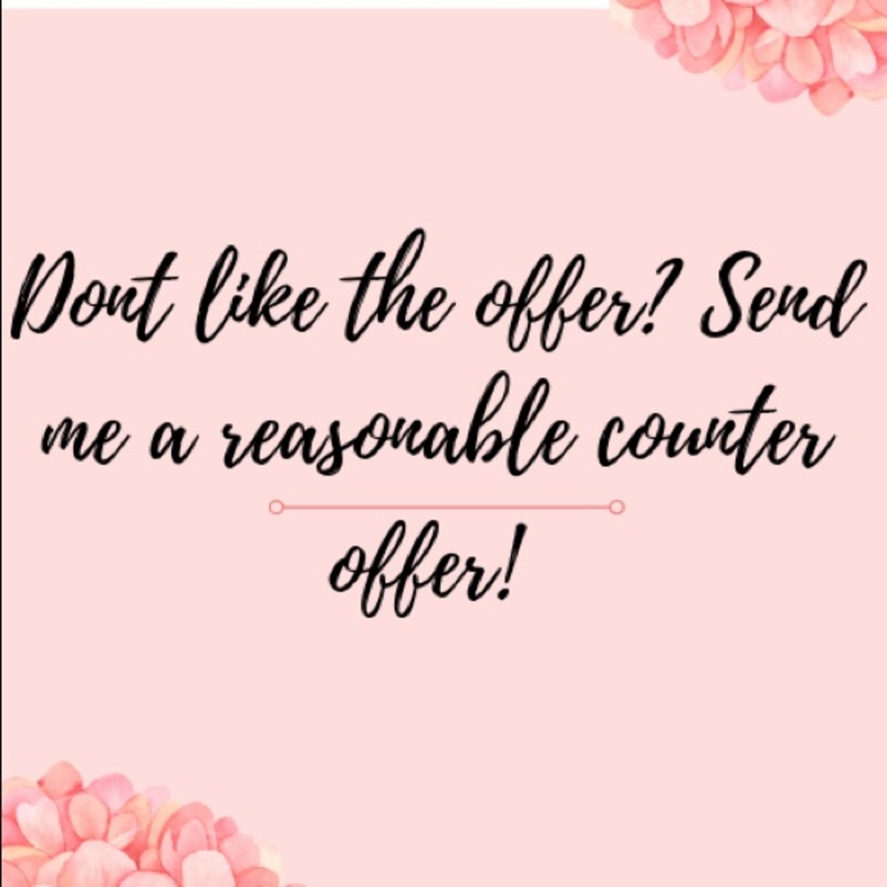 SEND ME A REASONABLE COUNTER OFFER!